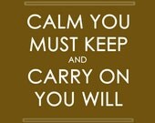 Yoda- Calm You Must Keep And Carry On You Will-8x10-star wars,yoda,geek,geekery,scifi