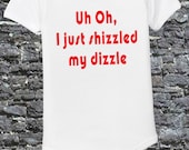 Poop Shirt Funny Baby Shirt I Just Shizzled My Dizzle 6 12 18 24 month 2T 3T 4T