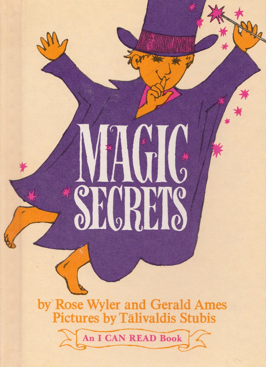 Magic Secrets by Rose Wyler and Gerald Ames, illustrated by Talivaldis Stubis
