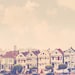 photography San Francisco Painted Ladies photograph, Darling do come see us, cityscape architecture, candy pastel victorian houses CA