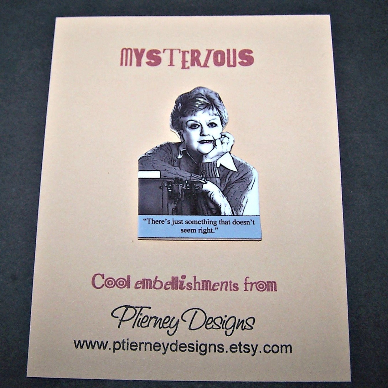 JESSICA FLETCHER Murder, She Wrote Mystery Quote Pin