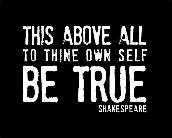To Thine Own Self Be True - Shakespeare Inspirational Quote Print - Any Color - 8 x 10 Black and White
