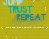 Jump Trust Repeat: Dive in and thrive in your creative business