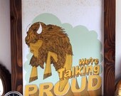 SALE - We're Talking Proud - Buffalo, New York Art Print - Reg 30 SALE 10 - Silkscreen Poster - Hero Design Studio