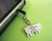 New item-Friend Not Food Pig IPhone, IPad,Android Dust Plug Charm
