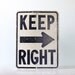 Vintage Road Sign - Keep Right