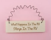 MINI SIGN What Happens In The RV Stays In The Rv - Camper Cute Handpainted Laser Engraved Whimsical Humorous Funny Camper Camping