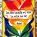 INSPIRATIONAL RUMI QUOTATION 5x7 Poster Let the Beauty Print Heartful Art by Raphaella Vaisseau