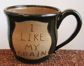 Huge Mug - I Like My Brain 20 oz. Dark Chocolate Stoneware Pottery Coffee Mug