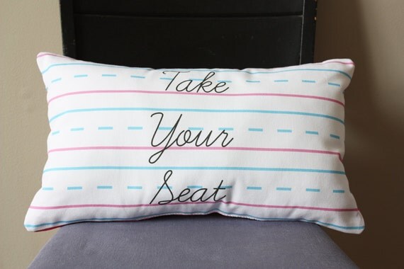 Penmanship Pillow - Take Your Seat