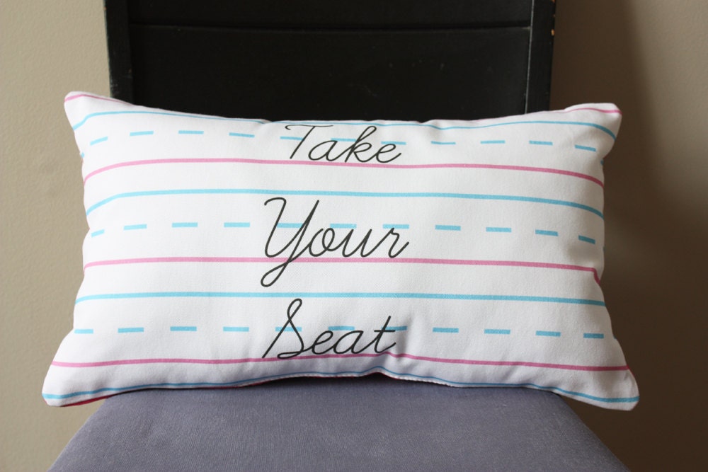 Penmanship Pillow - Take Your Seat