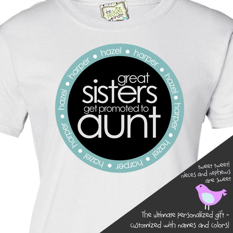 Personalized great sisters get promoted to aunt Tshirt customized with nieces and nephews names
