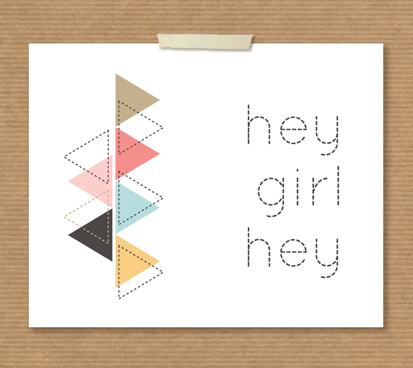 NiceGirlNotes Hey Girl Hey Triangle 8X10 Print - 100% Recycled