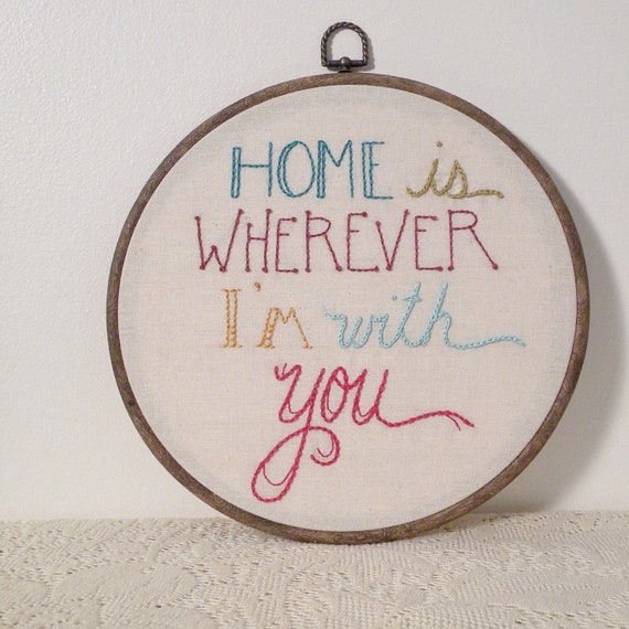 home is wherever i'm with you... embroidered wall art