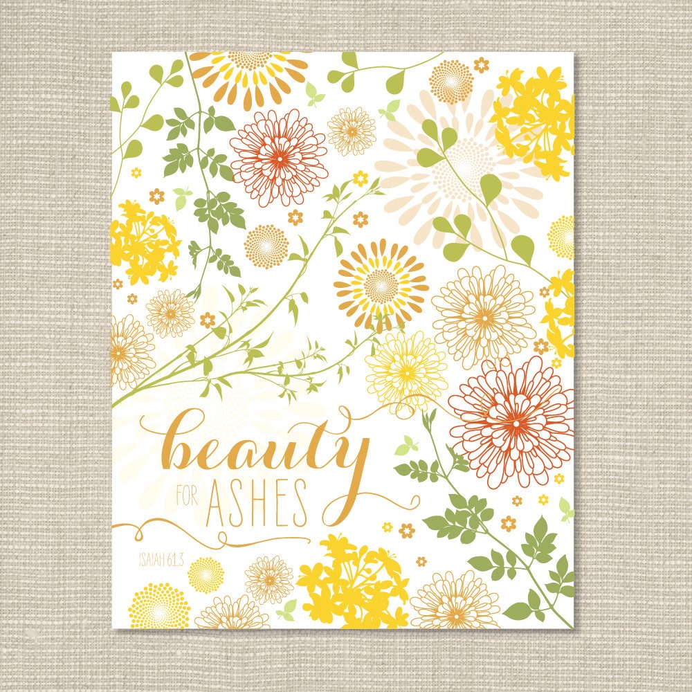 Bible Verse Art Print / Isaiah 61.3 / Beauty for Ashes
