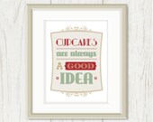 Cupcake Typography Print: Cupcakes Are Always A Good Idea - Kitchen Art, Cupcake Quote - Red, Mint Green, Tan, Taupe, Beige - 8 x 10