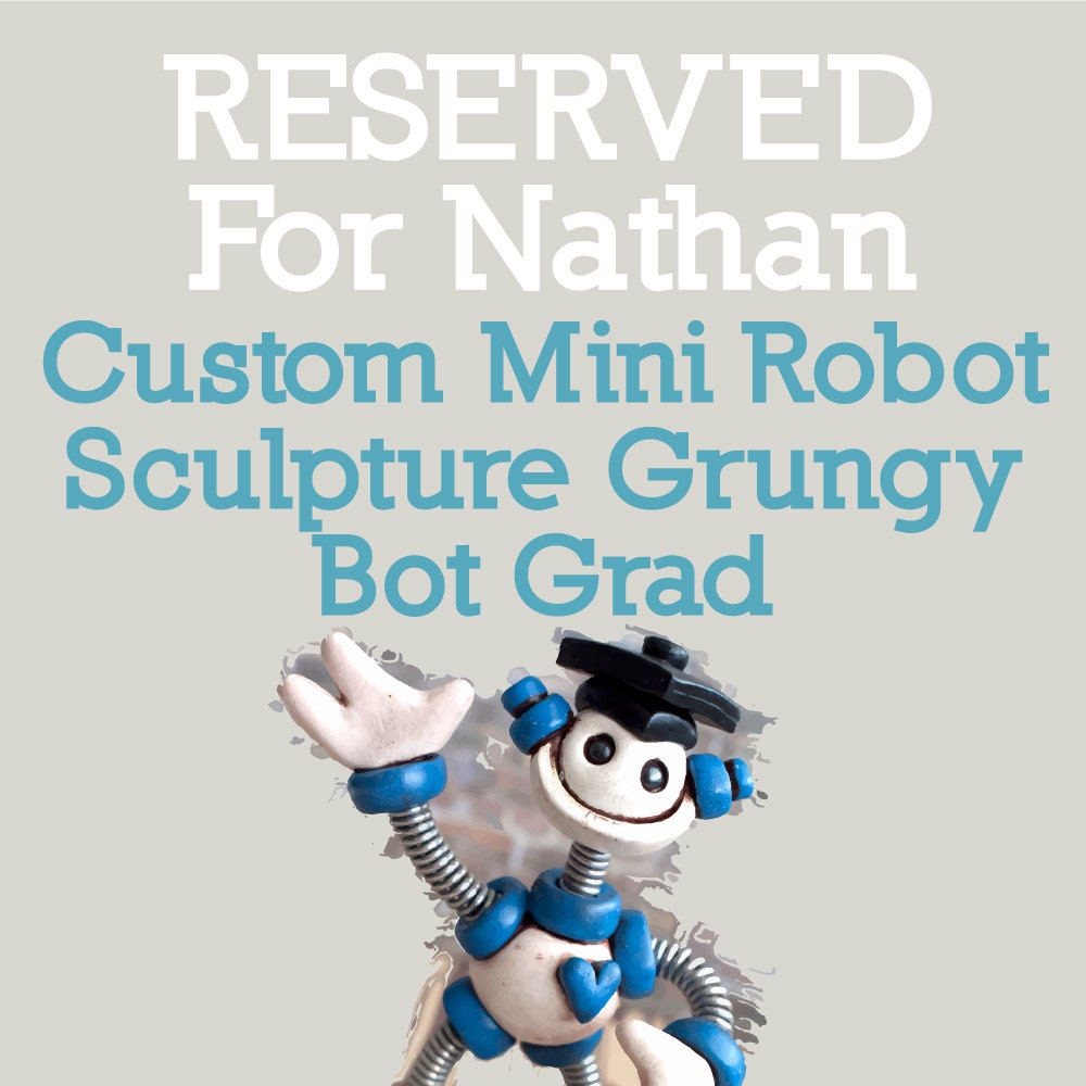 RESERVED for Nathan Mini Graduation Robot Sculpture - Grad Grungy Bot - Clay, Wire, Paint