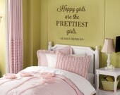 NEW...Happy girls are the PRETTIEST girls - Audrey Hepburn quote - Vinyl Wall Decal Art