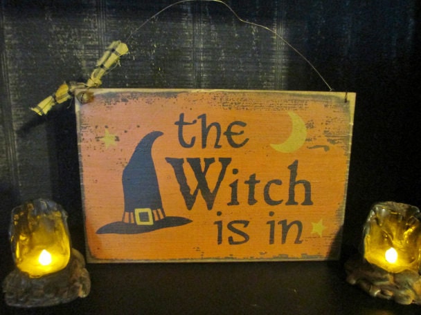 The Witch Is In,  Primitive Handpainted Wood Sign
