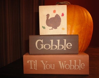 ThAnKsGiViNg DeCoR, Primitive HaNd PaInTeD WooD BlOcKs, Gobble Til You Wobble, Turkey, teachers Gifts, Hostess Gifts,Home Decor, Housewares