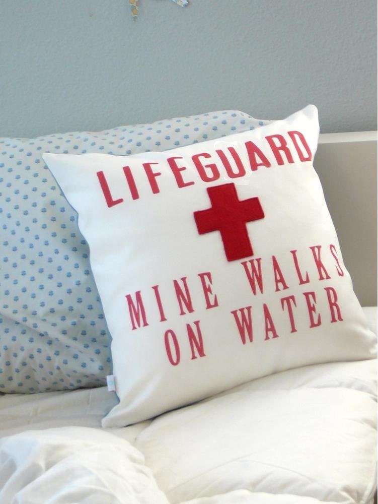 My Lifeguard Walks on Water - Pillow Cover