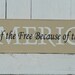 America Home Of The Free Because Of The Brave Painted Wood Patriotic Sign