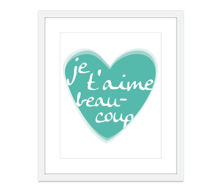 Je t'aime beaucoup - Nursery Art Print - Aqua Mint Heart - I Love You - Wall Art - Home Decor French - Valentine's Day