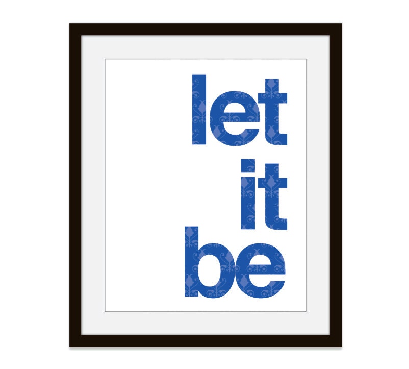Let It Be Art Print - Royal Blue - The Beatles - Modern Home Decor
 - Typographic Poster - Under 20 - Fall Colors