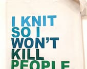 Gradated Blues and Greens: I Knit So I Won't Kill People Organic Cotton Canvas Tote