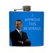 Funny Barack Obama I Approve This Beverage Whiskey Flask Liquid Courage Groomsmen Guys Gift Stainless Steel 6 oz Liquor Hip Flask LC-1162