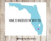 State Love Print " Florida " Home is Wherever I'm with you. Customizable Art Print