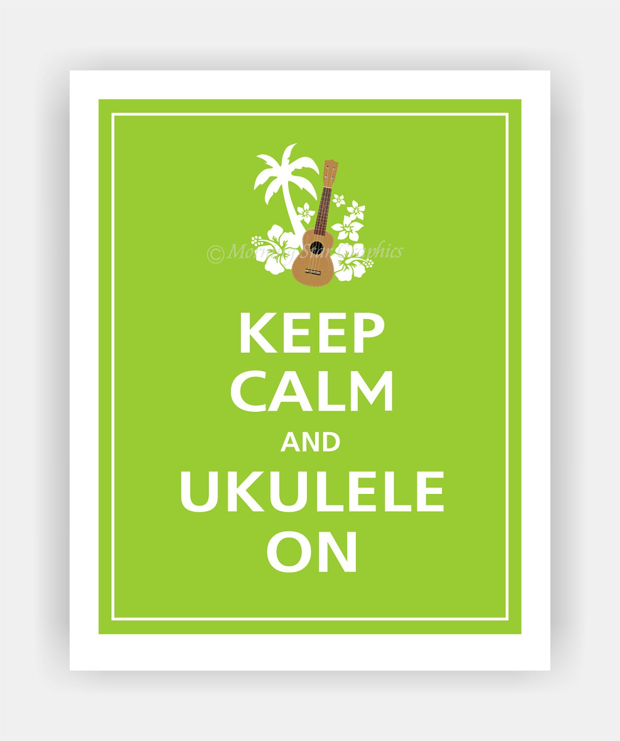 Keep Calm and UKULELE ON Print 8x10 (Sour Apple featured--56 colors to choose from)