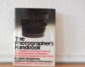 The Photographers Handbook, Reference Manual of Photographic Techniques, Procedures, Equipment and Style