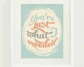 Just What I Needed Art Print // 8x10