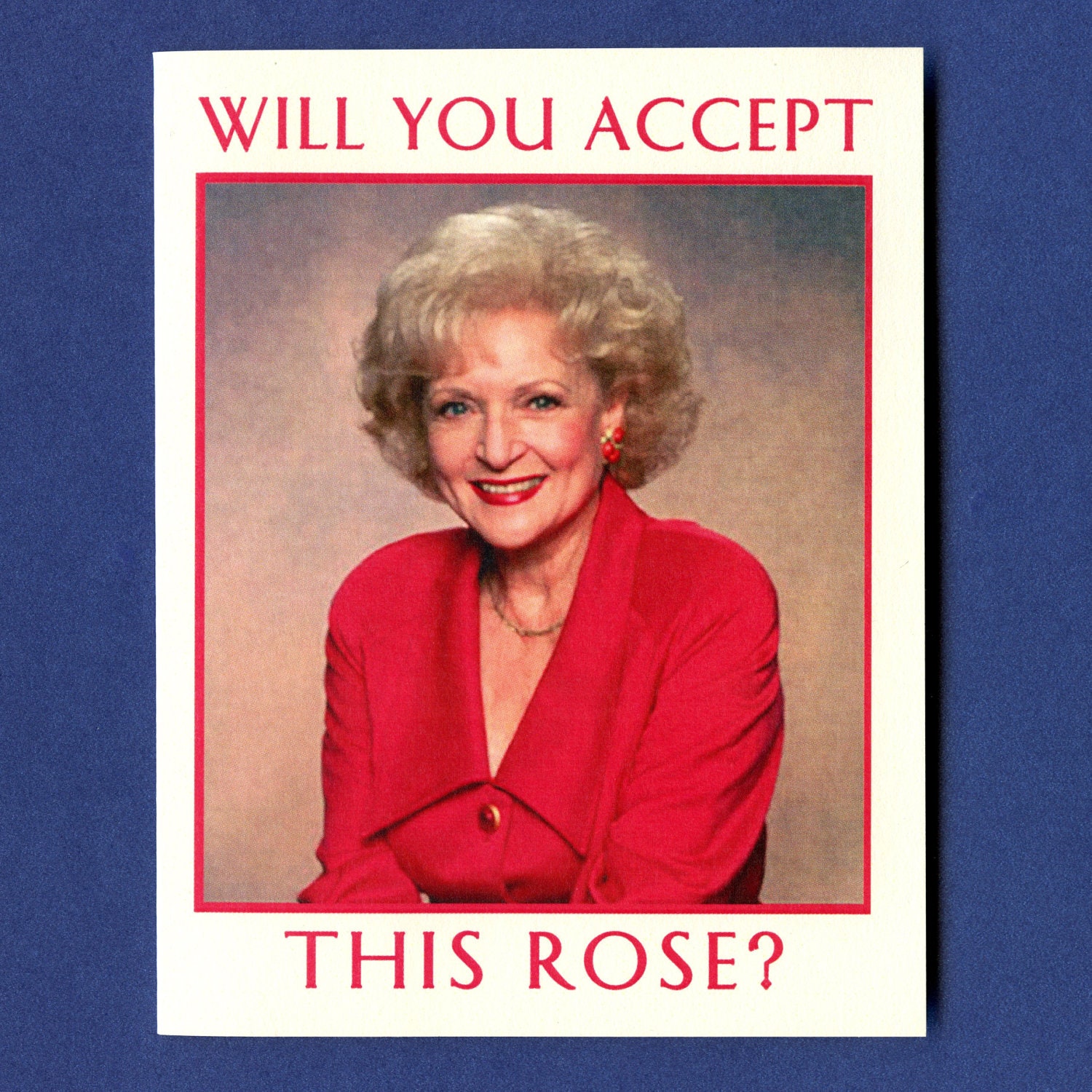 BETTY WHITE CARD - Rose Nylund From Golden Girls - Funny Greeting Card