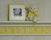 Yellow Baby Nursery Decor - Baby Wall Decor Yellow Sign and 30" Linen White Shelf - Love You To The Moon And Back