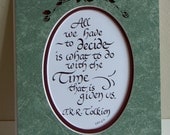 All We Have to Decide matted print