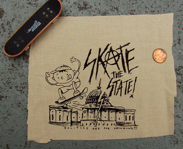 SKATE THE STATE patch skateboarding rules politics do not