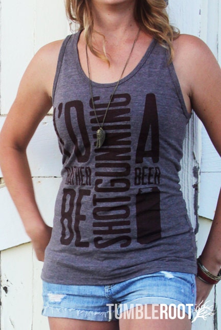 I'd Rather Be Shotgunning  a Beer - Unisex beer Tank top - Tri-blend tank with dark brown ink