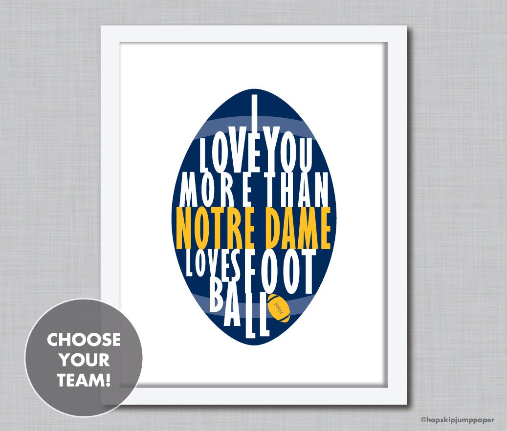 Fathers Day SALE Football Sports Poster, I Love You More Than NOTRE DAME, Loves Football, Choose Your Team, Unframed, 8x10,