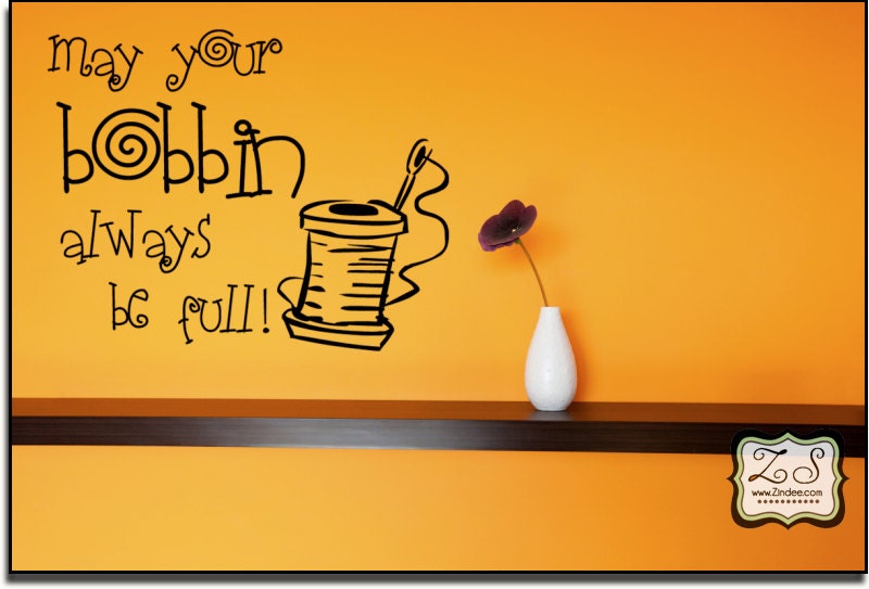 May your bobbin always be full 23"w x 18.4"h- Vinyl Wall Art / vinyl decal