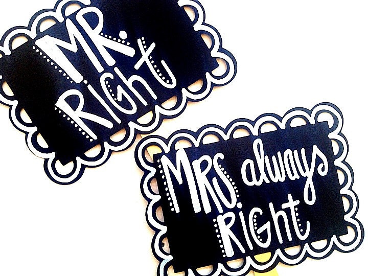 Mr. Right Mrs. Always Right photo props Weddings Decor