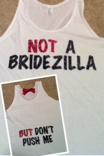 NOT A Bridezilla BUT Don't Push Me Tank