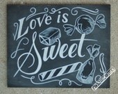 Candy Bar Sign - Wedding Candy Sign - Candy Chalkboard Sign - Love Is Sweet
