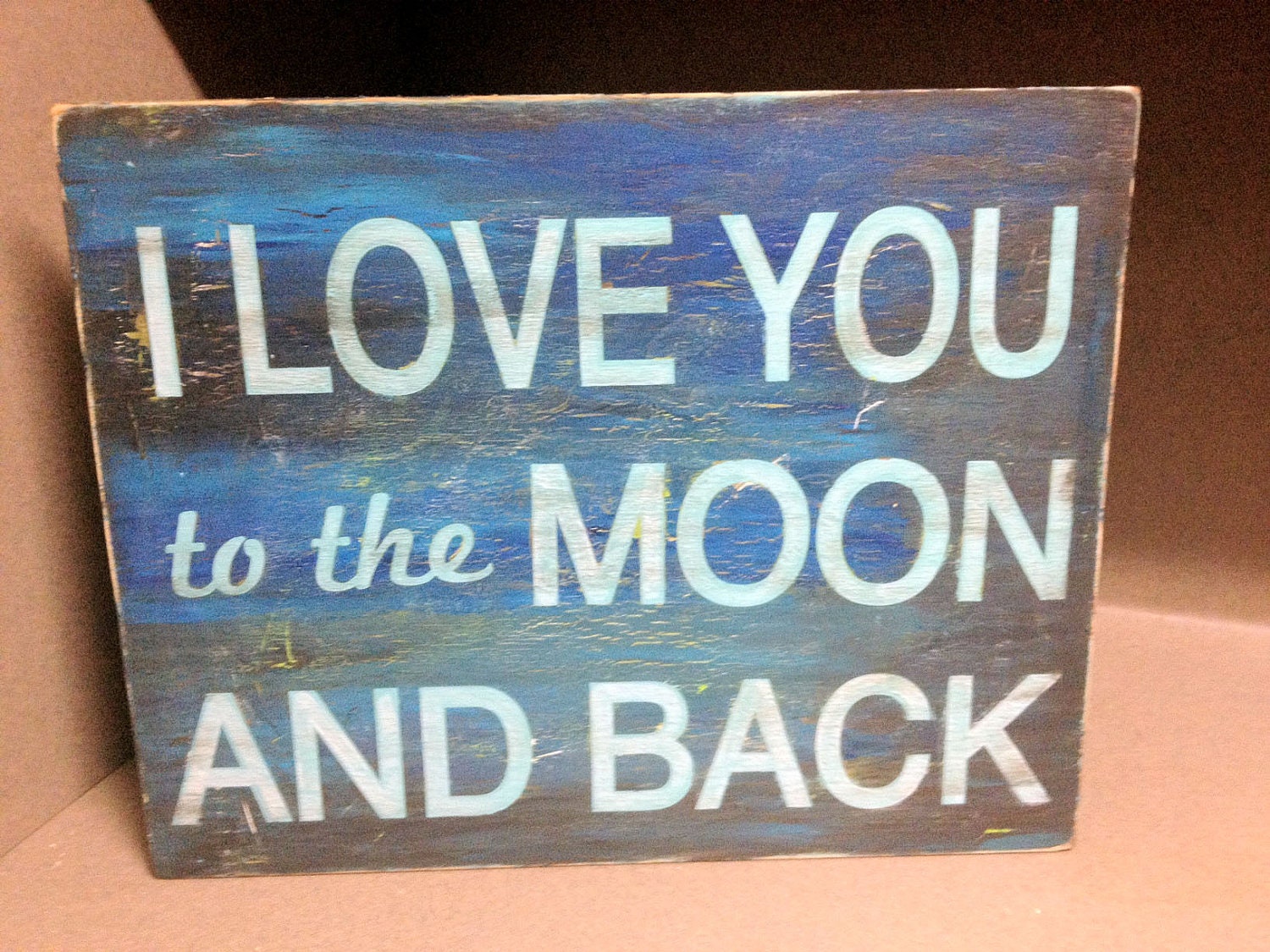 I Love You to the Moon and Back - on 1/2" wood