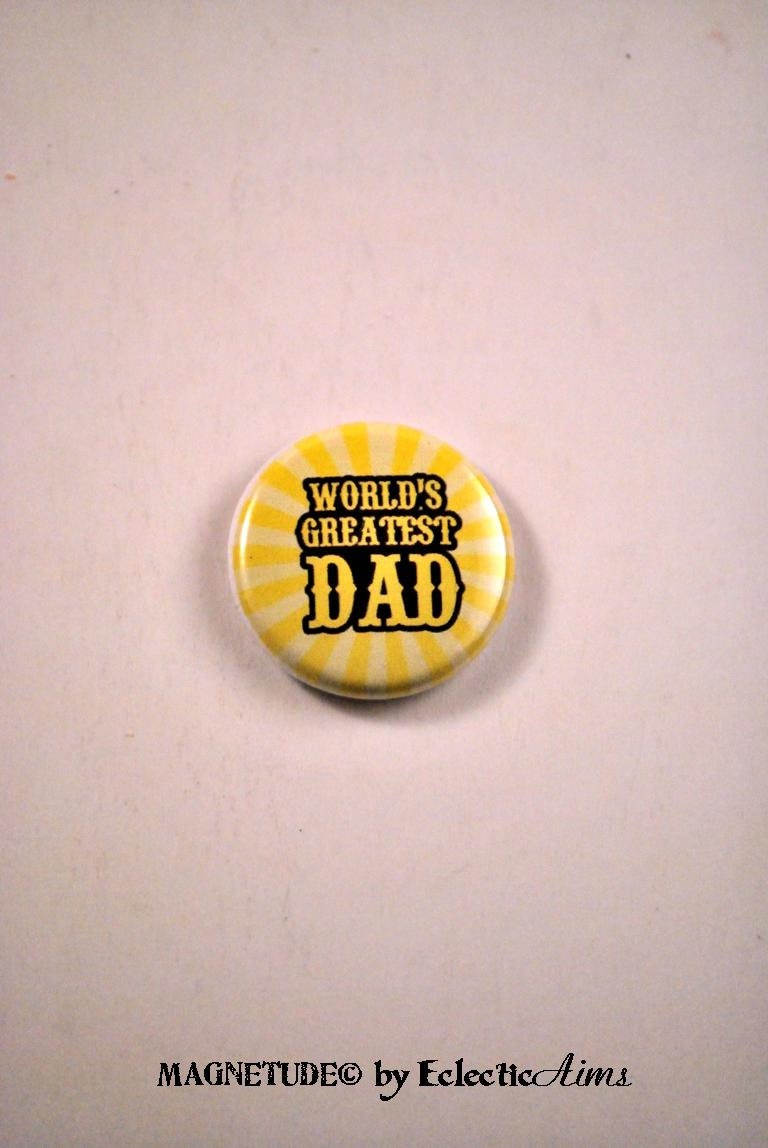 World's Greatest Dad-  Pinback Button, gifts for him