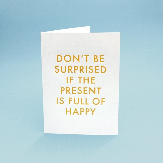 Funny Birthday Card w/ Envelope. 5x7 letterpress style. Full of Happy