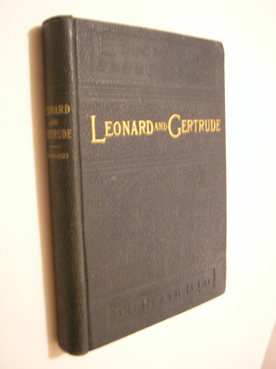 1891 Pestalozzi's : Leonard and Gertrude - Translated and Abridged by Eva Channing