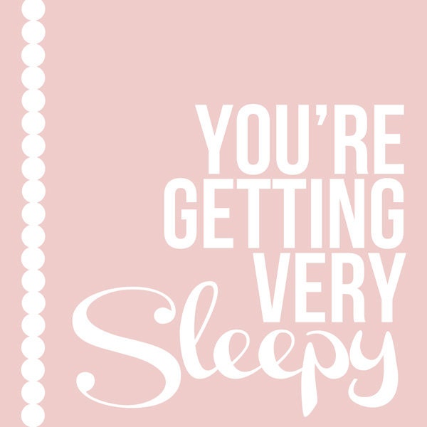 you're getting very sleepy - baby nursery wall art - printable typography art