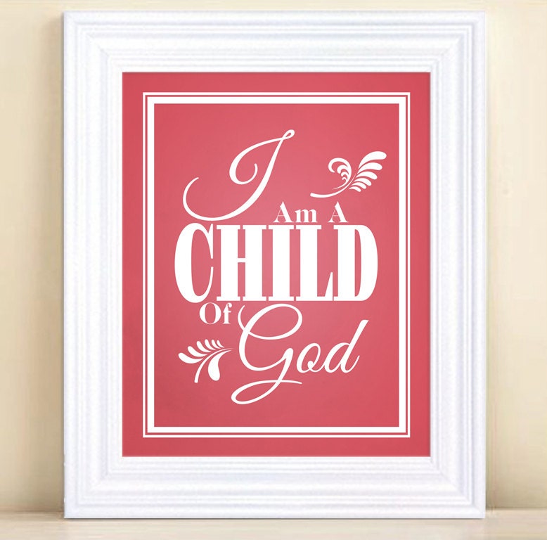 I Am A Child Of God - Typography Poster - 8x10